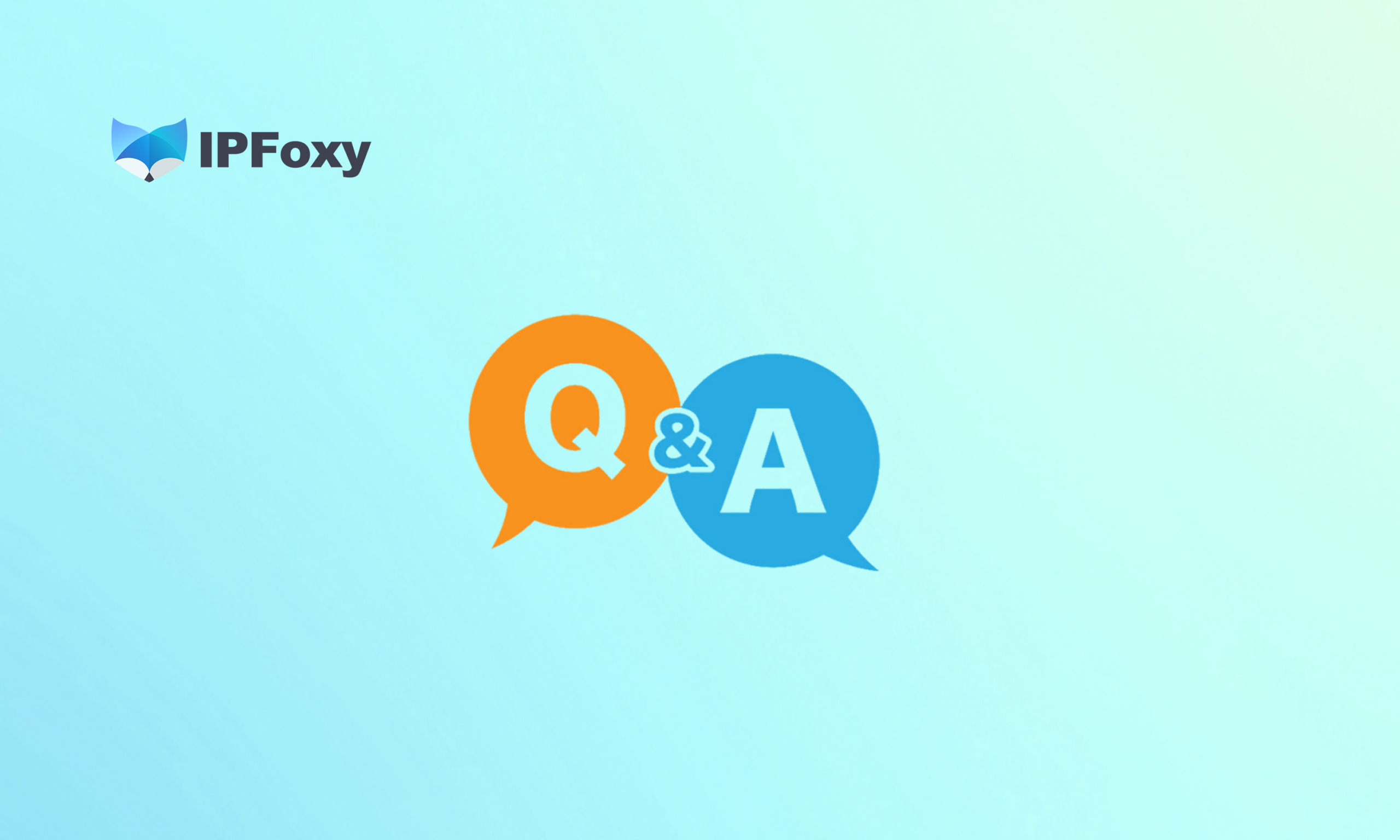 Which IPFoxy Proxy Type Should You Choose? Q&A Guide
