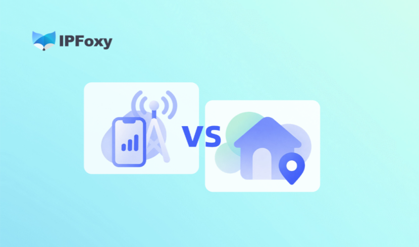Mobile Proxy vS. Residential Proxy: How to Choose Based on Performance & Use Cases？